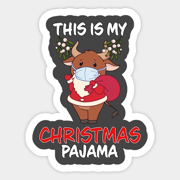 This Is My Christmas Pajama Bull Mistletoe Mask Santa Costume Family Matching Christmas Pajama Costume Gift Sticker by Wear Apparel